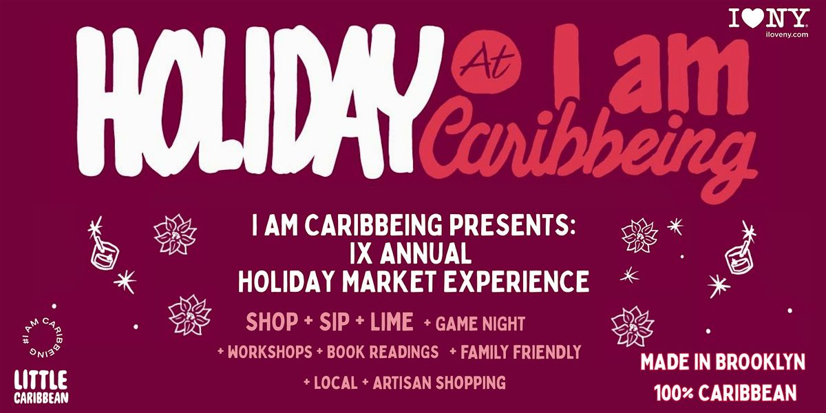 I AM CARIBBEING IX Annual Holiday Market Experience