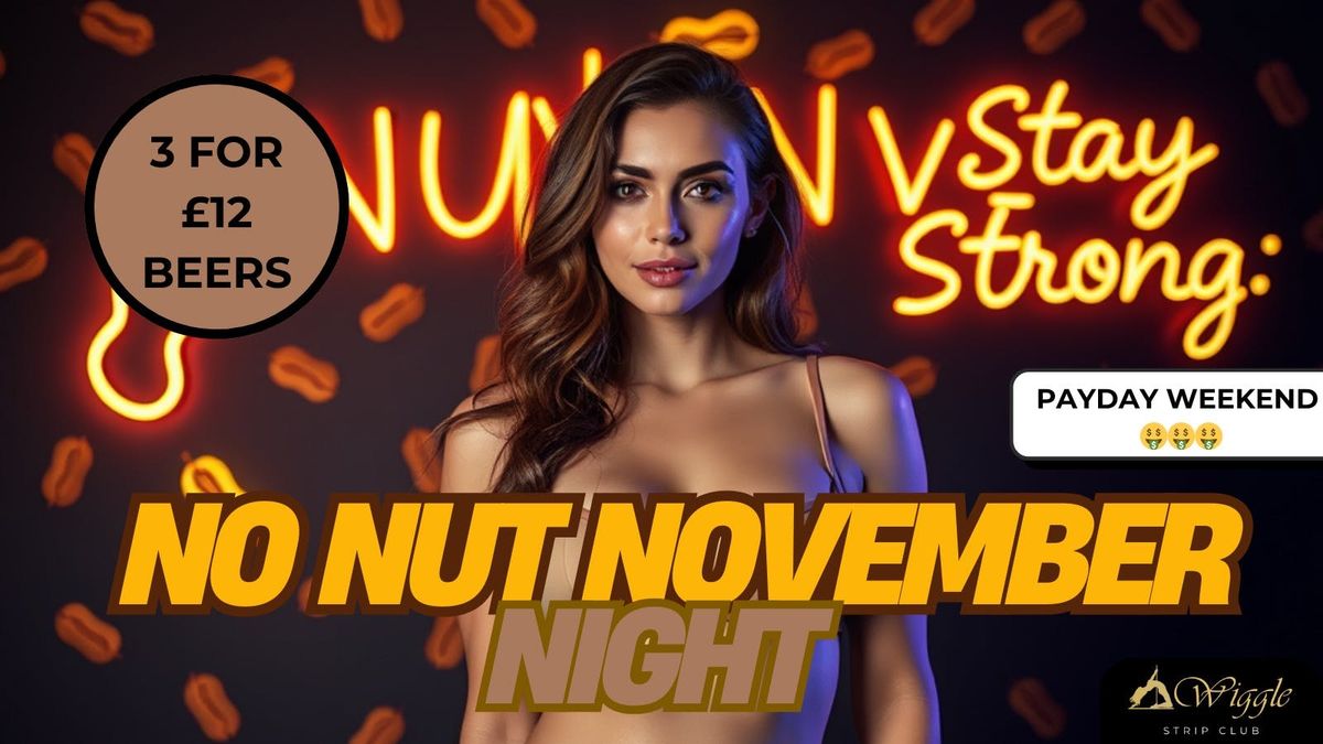 NO NUT NOVEMBER PAYDAY PARTY at Wiggle Strip Club - Portsmouth's Best Strip Club