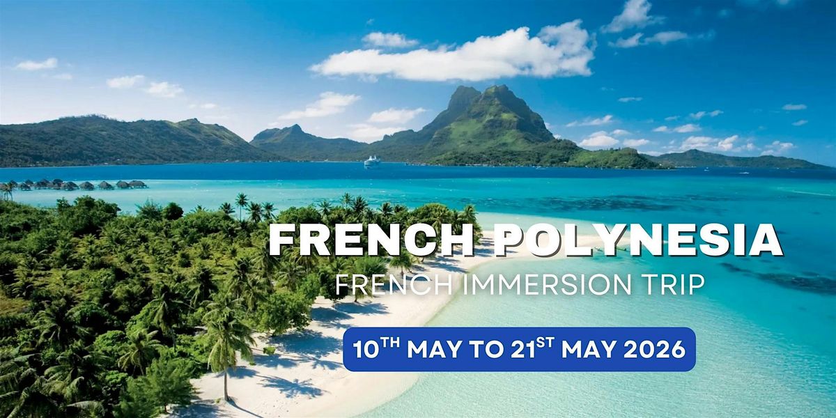 French Polynesia Immersion Trip - First Information Meeting