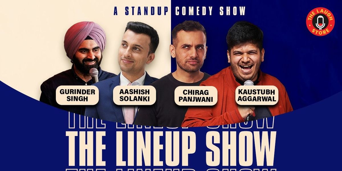 The Lineup Ft.Aashish, Chirag, Kaustubh & Gurinder
