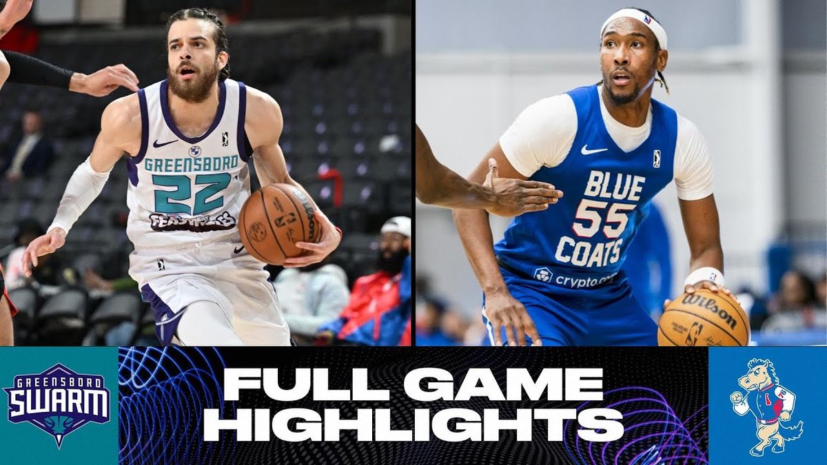 Delaware Blue Coats vs. Greensboro Swarm