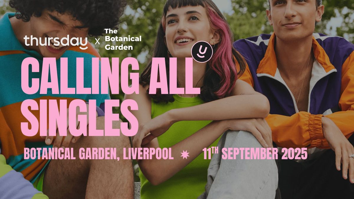 Thursday | Botanical Garden | Liverpool