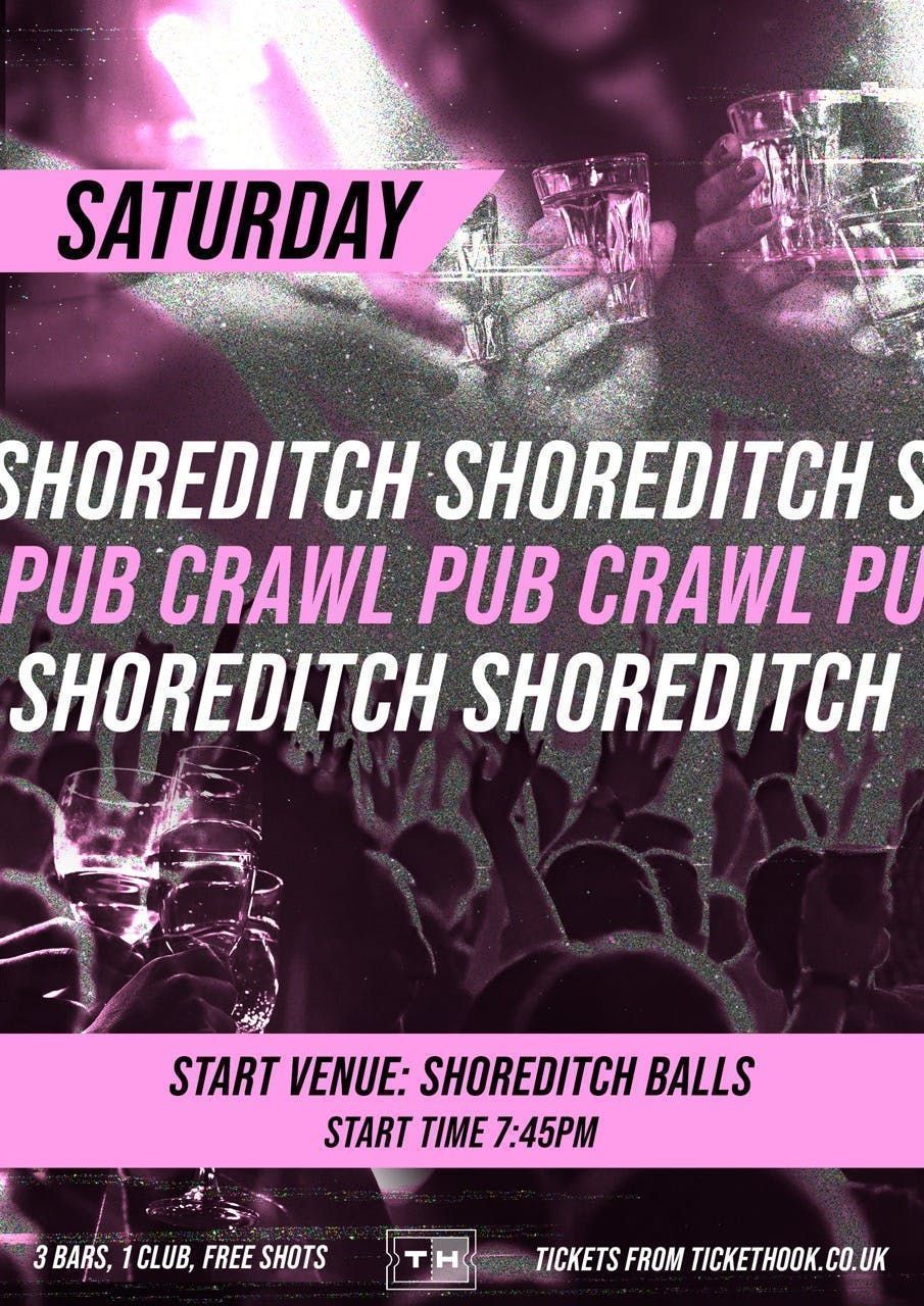 SHOREDITCH BAR CRAWL SATURDAY 23RD MAY