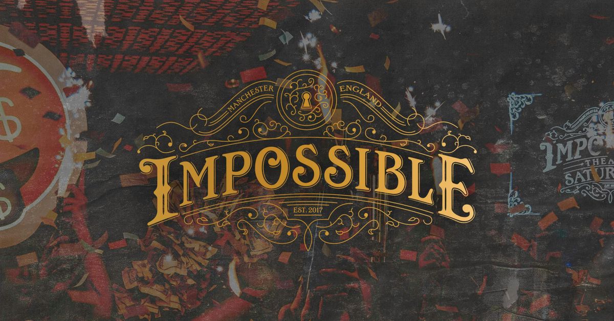 IMPOSSIBLE SATURDAYS \/\/ WHERE IMAGINATION BECOMES REALITY \/\/ BRAND NEW REFURB