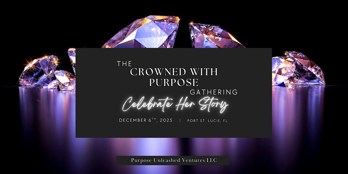 The "Crowned with Purpose" Gathering