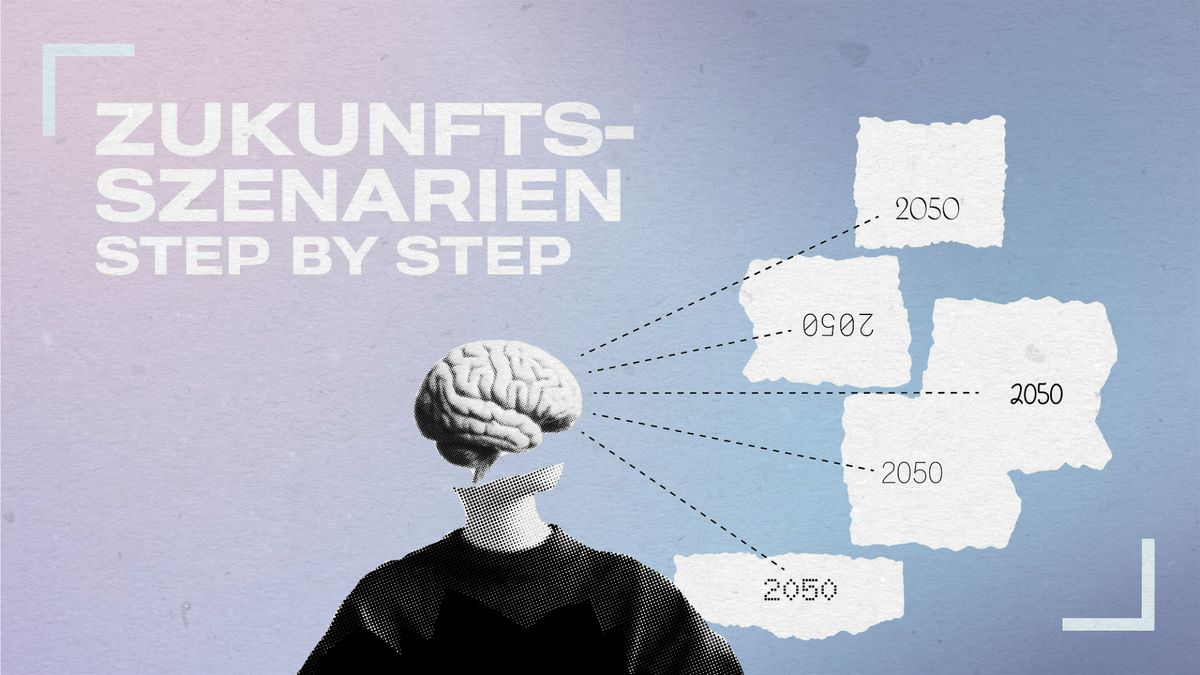 Zukunftsszenarien step by step