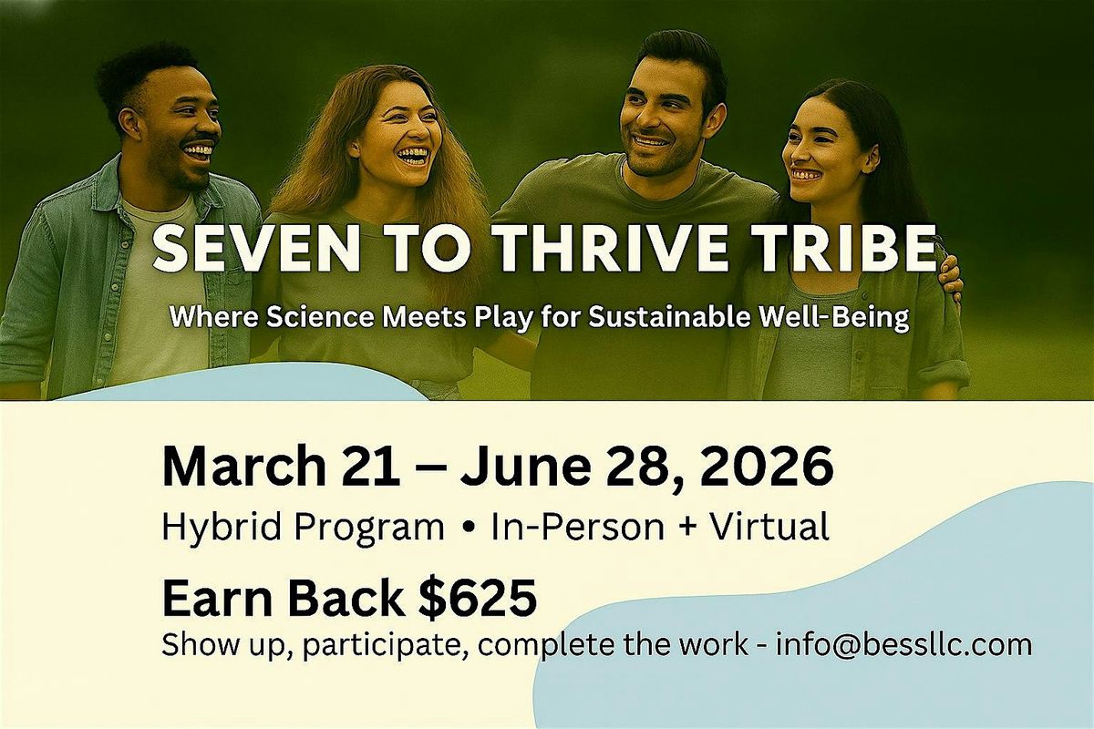Seven to Thrive Tribe - Where Science Meets Play for Sustainable Well\u2011Being