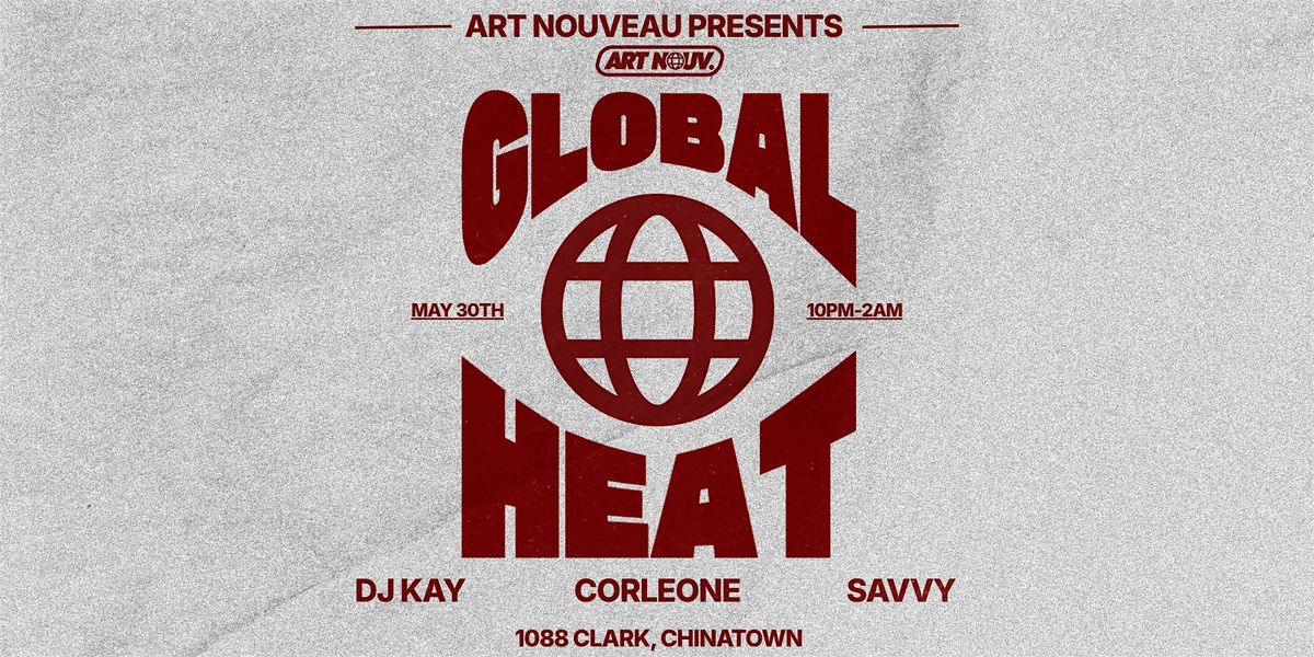 Art Nouveau Presents: Global Heat - Chinatown