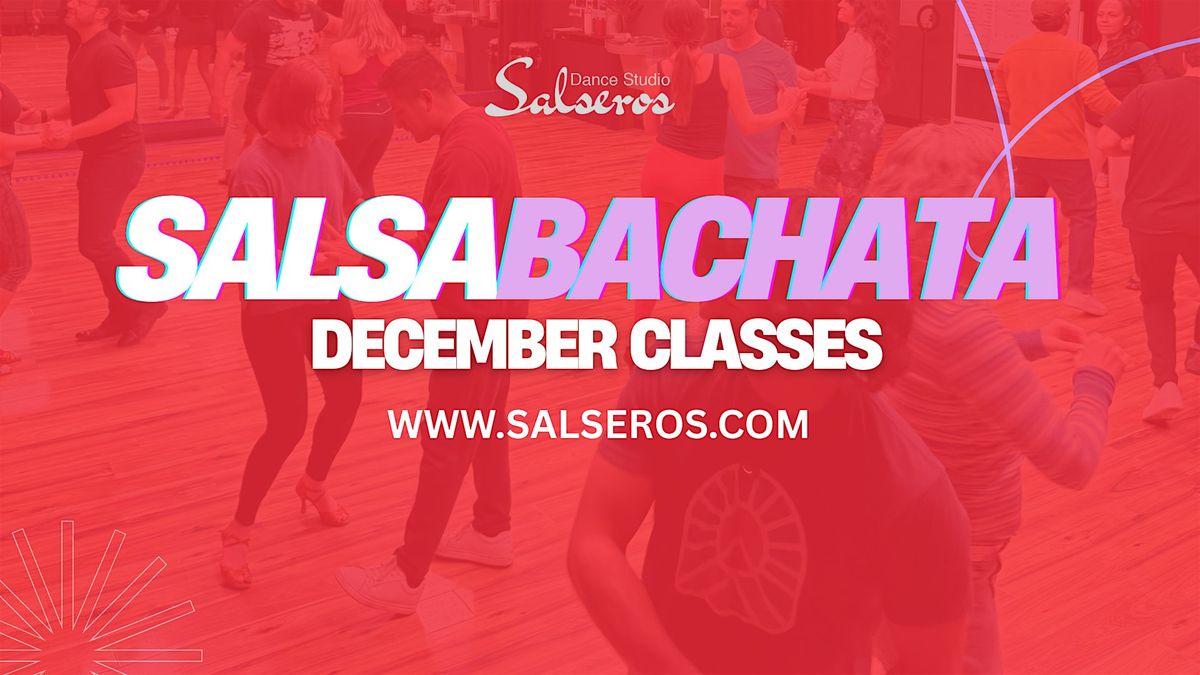 Salsa & Bachata Classes - December 2025