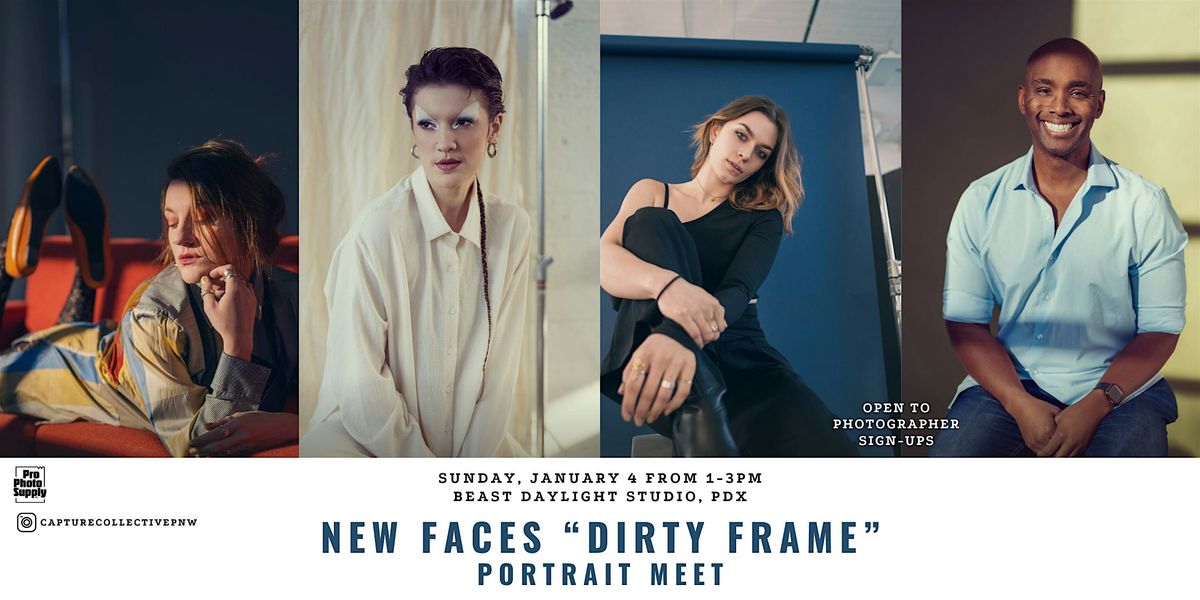 "New Faces: Dirty Frame" Portrait Meet
