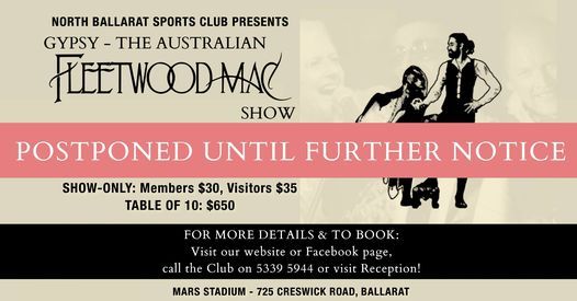 Postponed Gypsy The Australian Fleetwood Mac Show North Ballarat Sports Club The North Ballarat Sports Club September 18 21 Postponed Gypsy The Australian Fleetwood Mac Show North Ballarat Sports Club The North Ballarat Sports Club September 18 21