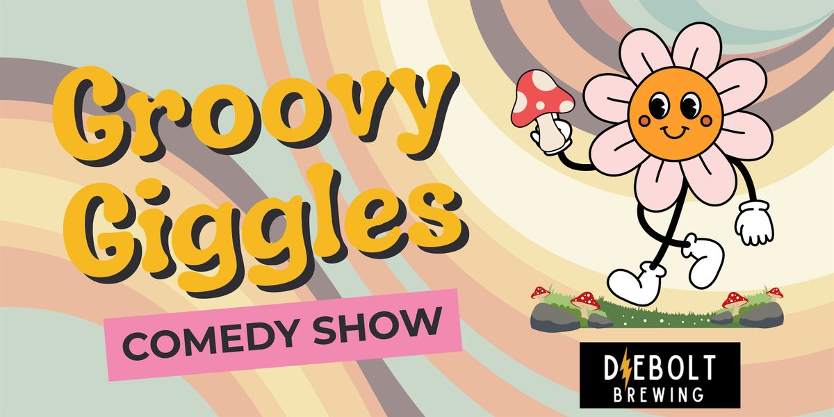 Groovy Giggles- A Comedy Showcase
