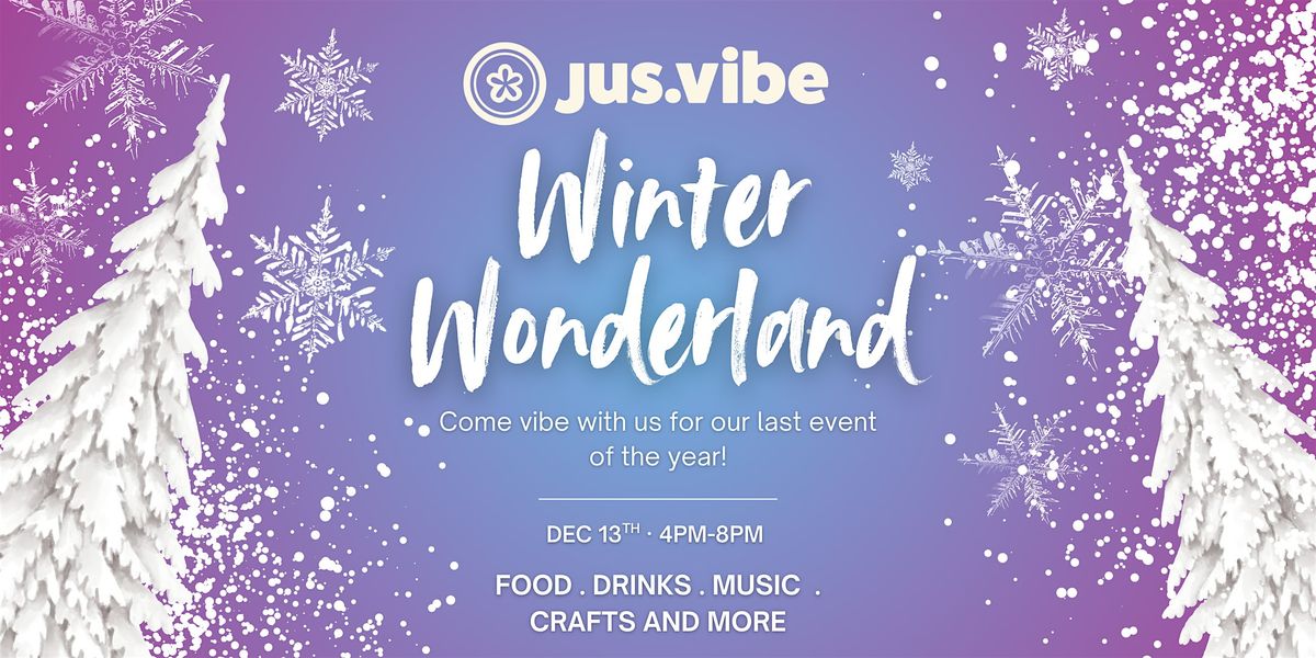 Jus Vibes Winter Wonderland