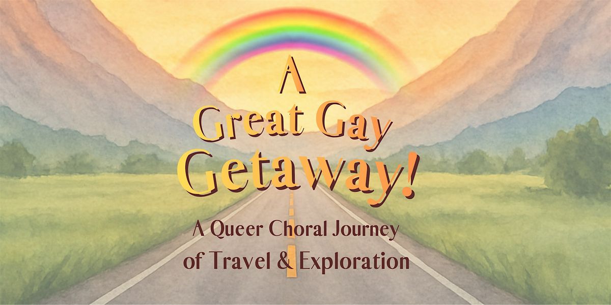 GALS presents: A Great Gay Getaway!
