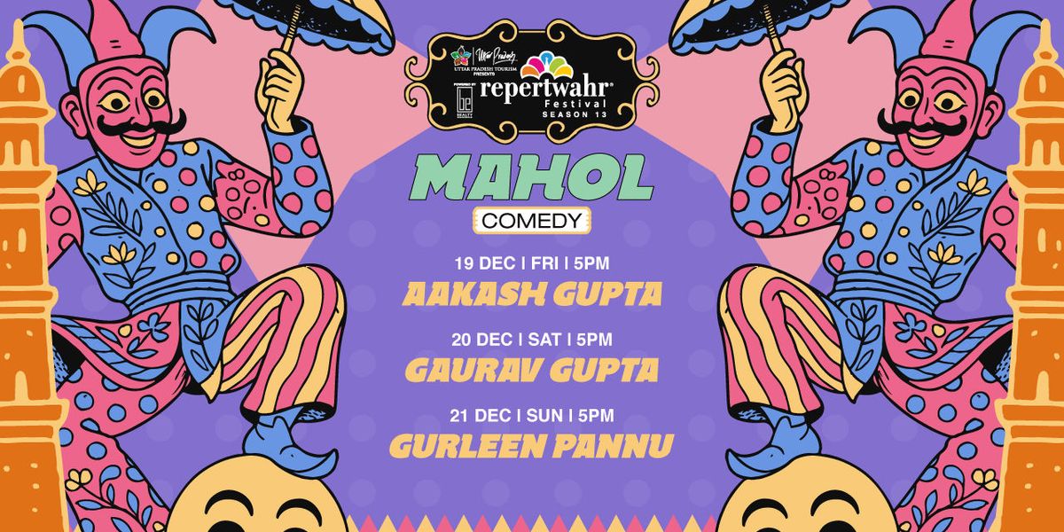 Mahol (Comedy) at Repertwahr Festival