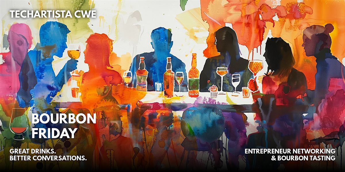 Bourbon Friday \/\/ Networking & Bourbon Tasting