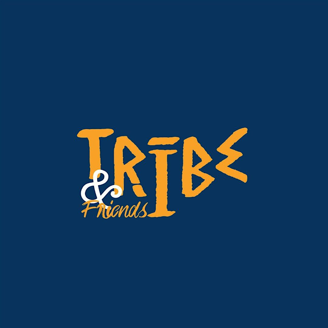 Tribe & Friends
