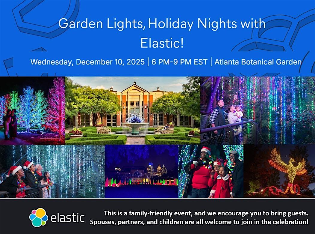 Holiday Social, Garden Lights, Holiday Nights with Elastic!