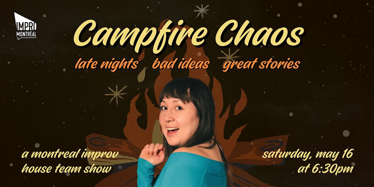Campfire Chaos - A House Team Show