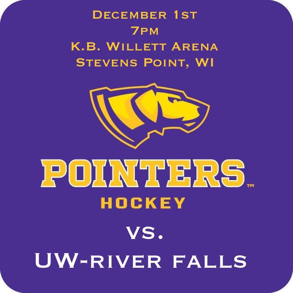 UWSP vs. UWRiver Falls K.B. Willett Ice Arena, Stevens Point, WI