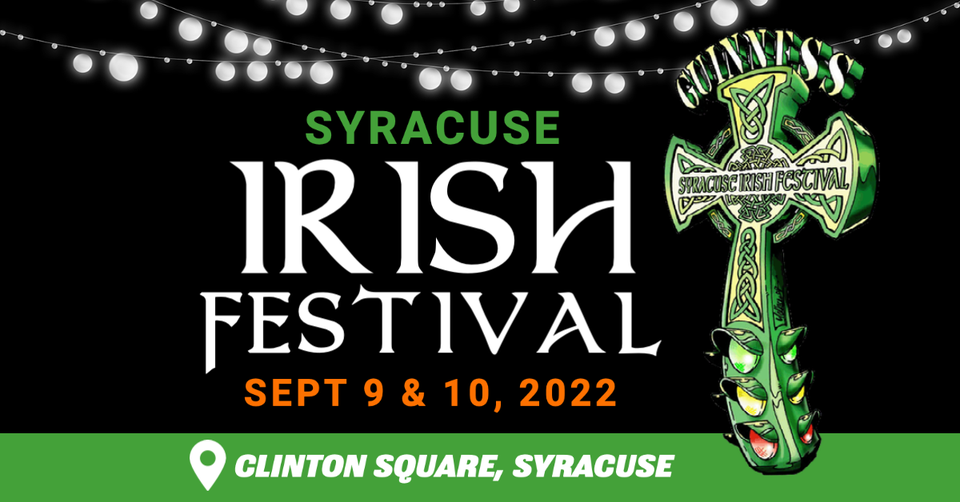 Syracuse Irish Festival Clinton Square, Syracuse, NY September 9 to