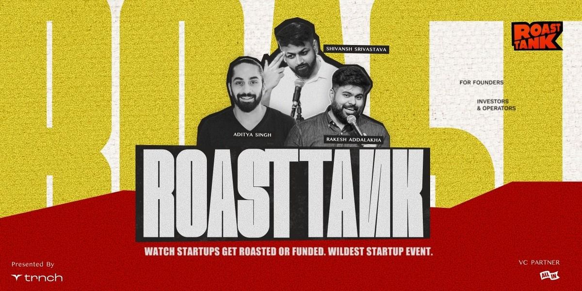 Roast Tank - India's First Founders Roast Show