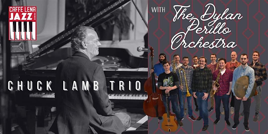 JAZZ at Caff\u00e8 Lena: Chuck Lamb Trio w\/The Dylan Perillo Orchestra @ Putnam Place