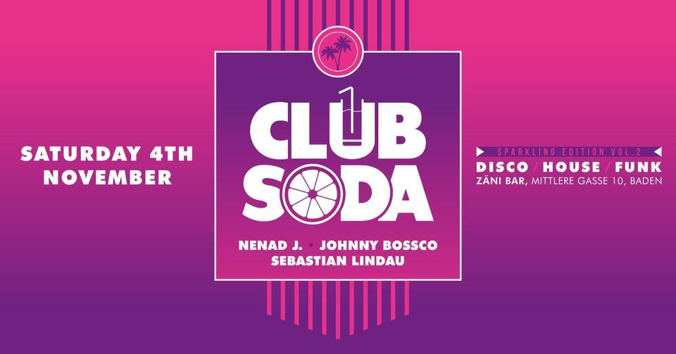 Club Soda Sparkling Edition Vol. 2 ? ZÄNI, Baden, AG November 4