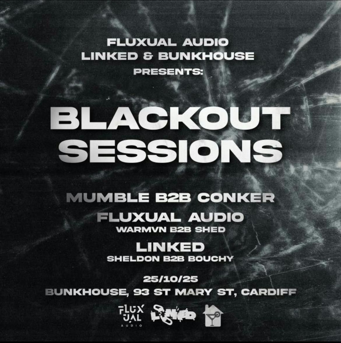 Fluxual Audio, Linked & BunkHouse Presents: Blackout Sessions