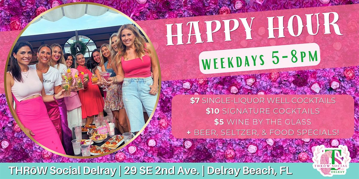 The BEST & LATEST HAPPY HOUR in all of SoFlo | THR\u014dW Social Delray Beach