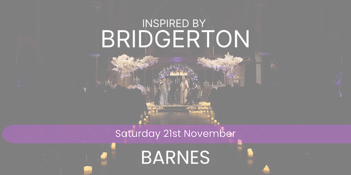 Bridgerton Inspired Concert - Barnes