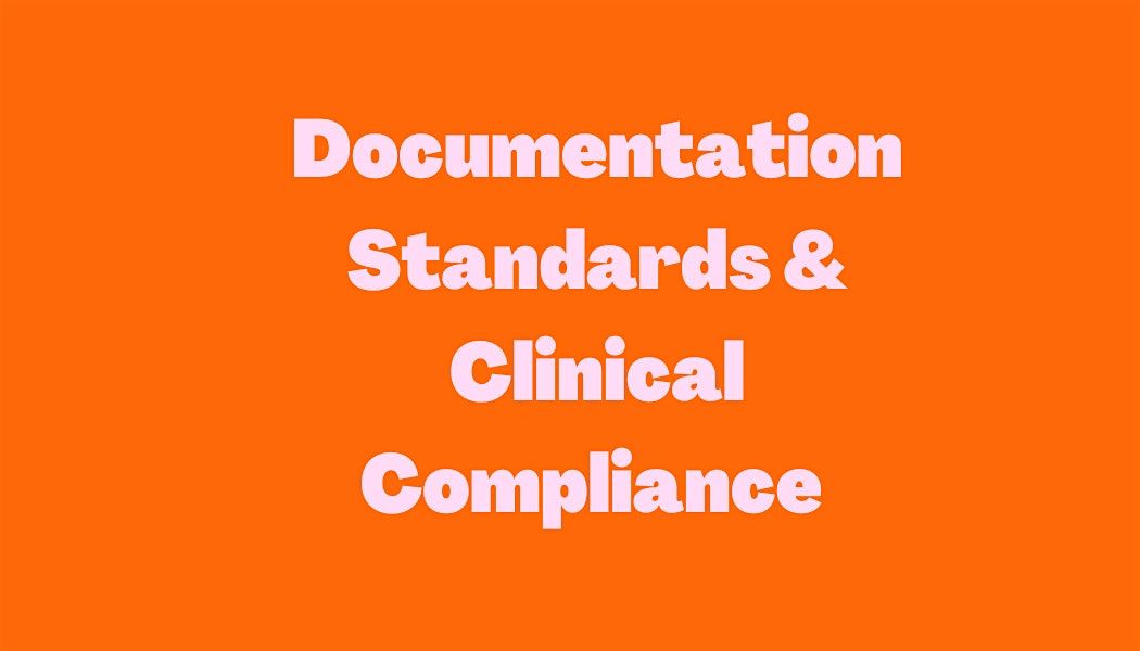 Documentation Standards & Clinical Compliance Training