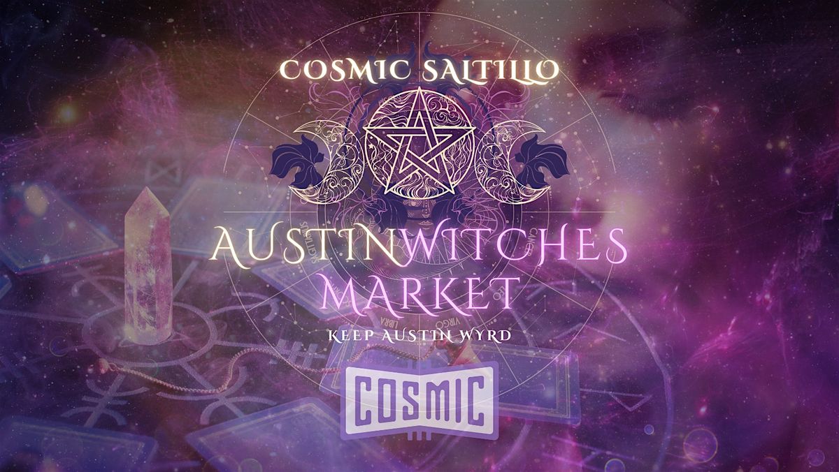Austin Witches Market @ Cosmic Saltillo! \u2728 Dec. 13