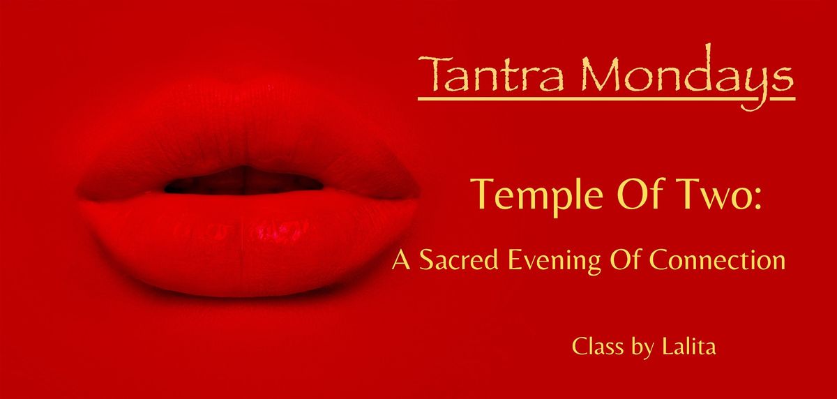 TANTRA MONDAYS