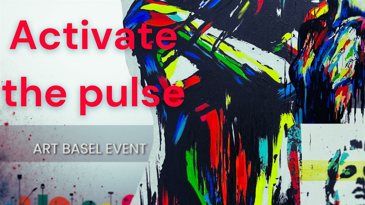 Activate the Pulse Art Basel Event