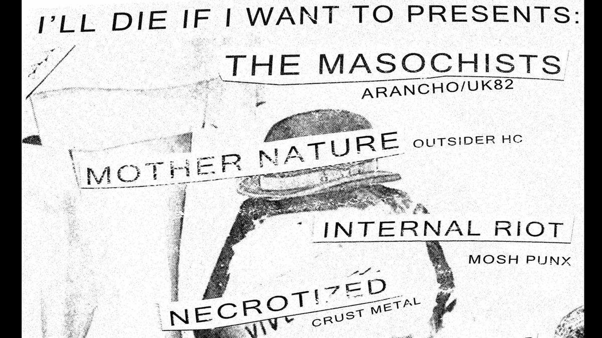 THE MASOCHISTS | MOTHER NATURE | INTERNAL RIOT | NECROTIZED