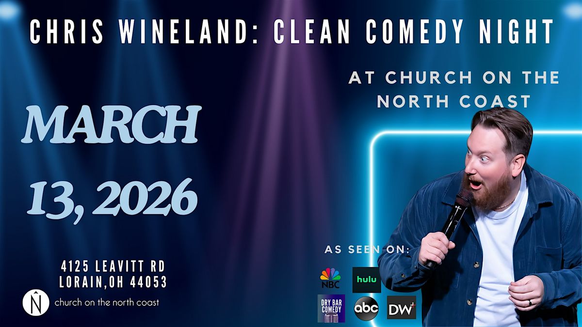 Chris Wineland: Clean Comedy Night at Church on The North Coast