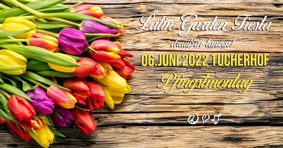 LATIN GARDEN FIESTA . pfingstmontag 2022