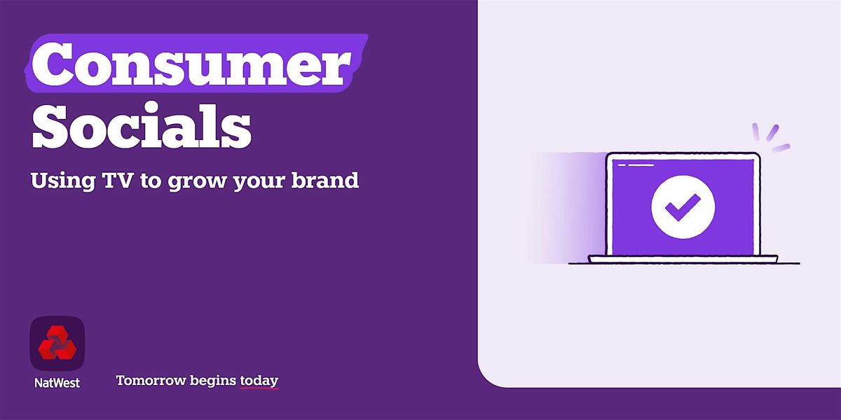 Consumer Socials: Using TV to grow your brand