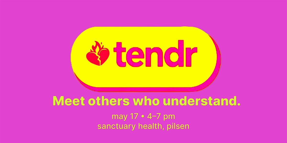TENDR: The Worst Reason to Meet Good People