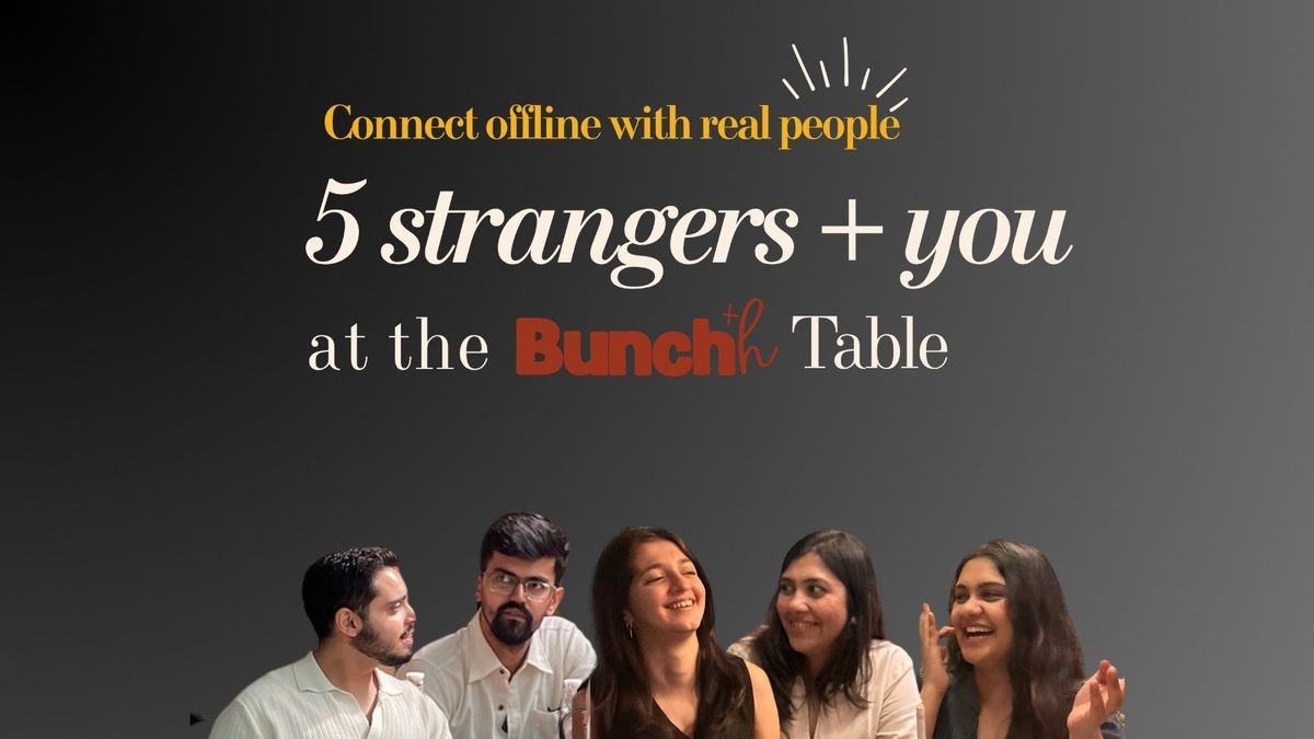 Dine with Strangers - Meet a new Bunchh