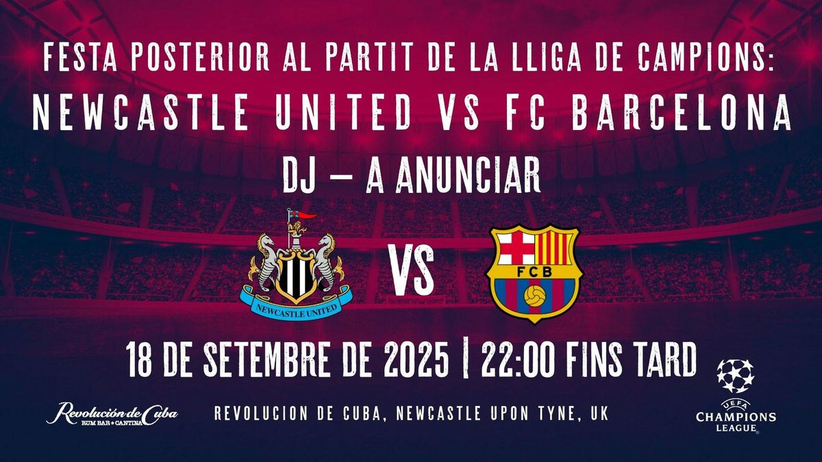 Festa Postpartit de la Champions League: FC Barcelona vs Newcastle United
