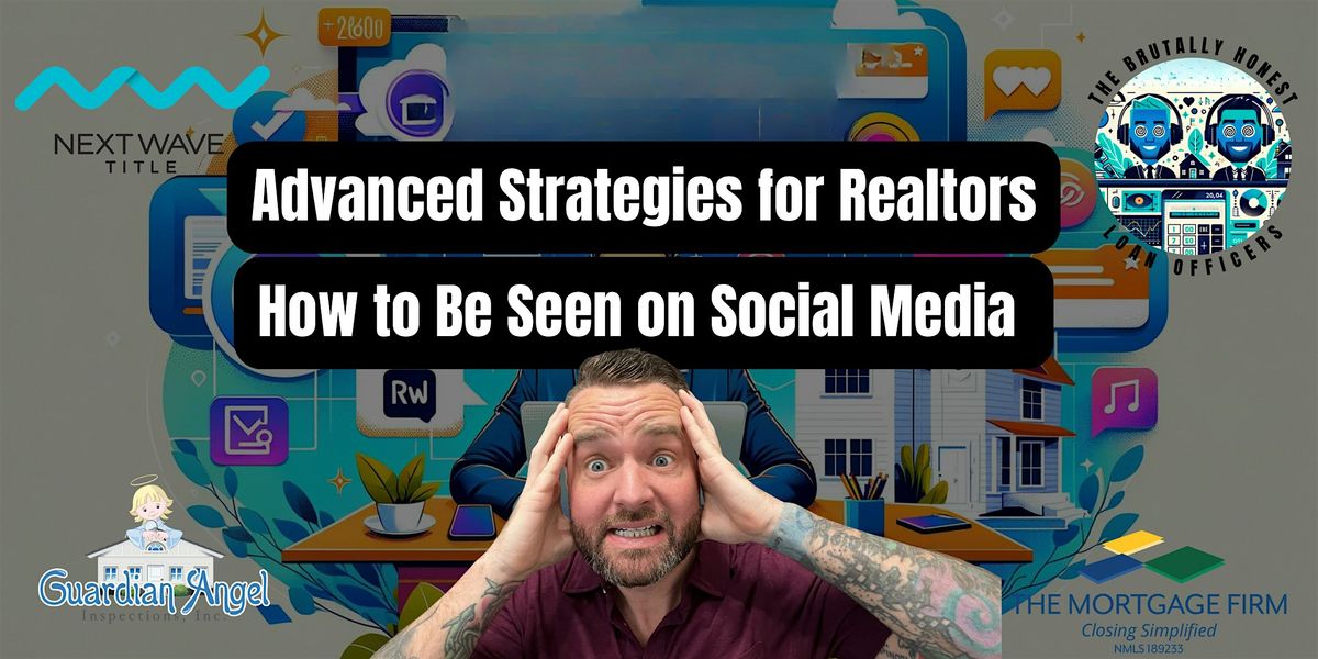 Advanced Strategies for Realtors \u2014 How to Be Seen on Social Media