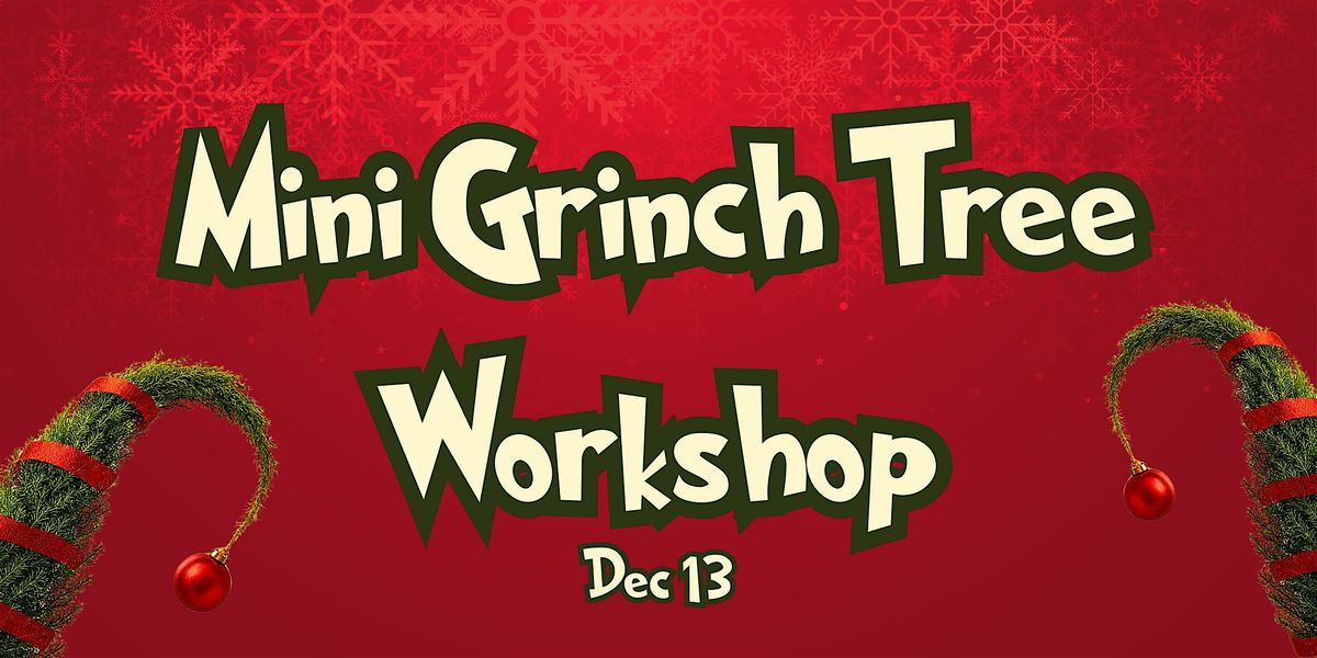 Mini Grinch Tree Workshop
