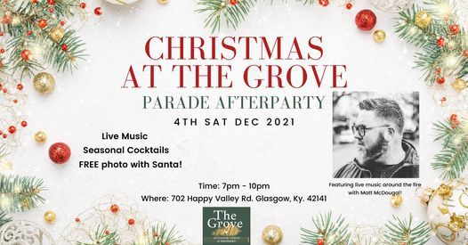 Glasgow Christmas Parade 2022 Christmas At The Grove: Glasgow Parade Afterparty | 702 Happy Valley Rd,  Glasgow, Ky 42141-1544, United States | December 4, 2021