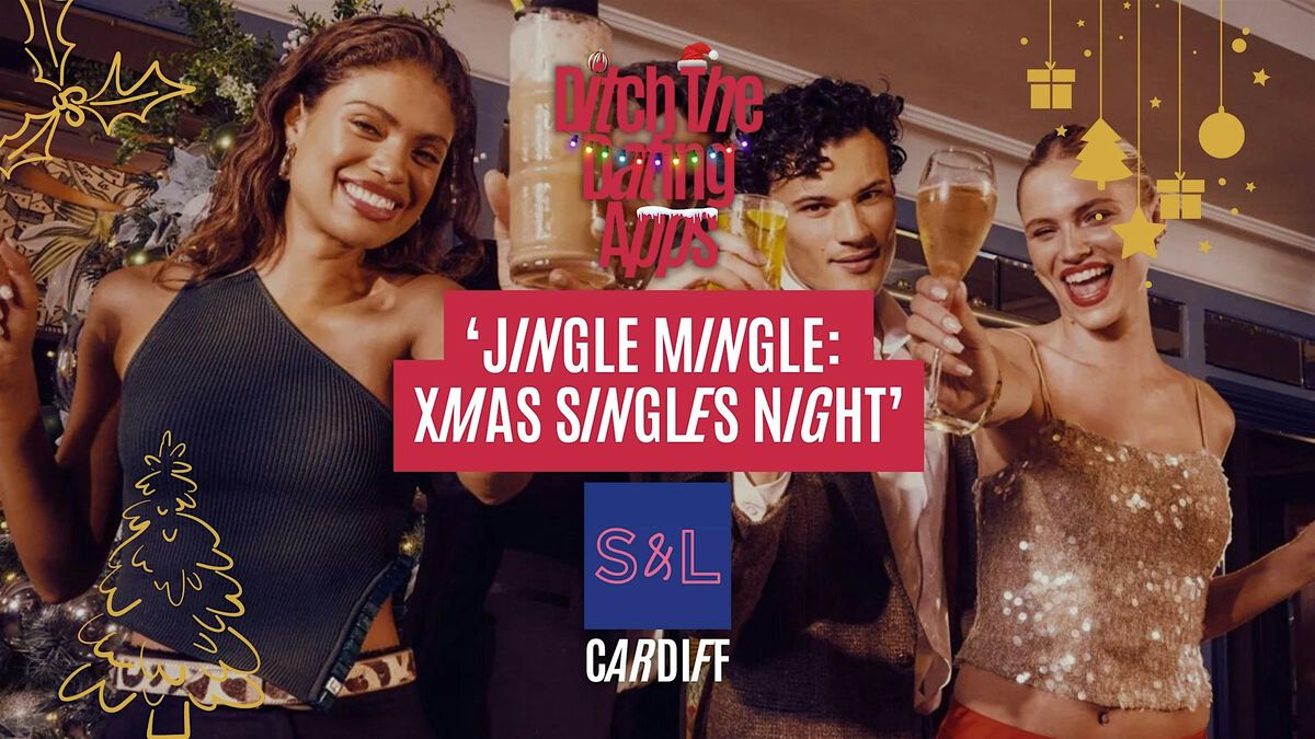 Singles Night:JINGLE MINGLE Ditch The Dating Appsx Slug & Lettuce | CARDIFF