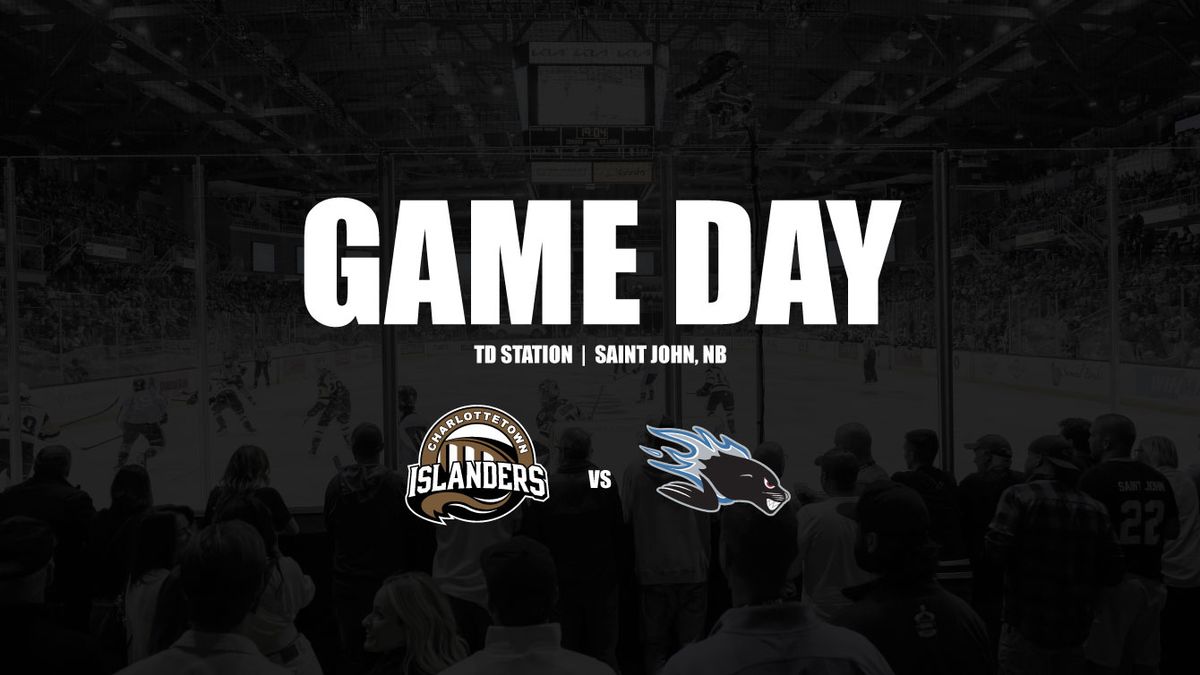 Charlottetown Islanders at Saint John Sea Dogs at TD Station