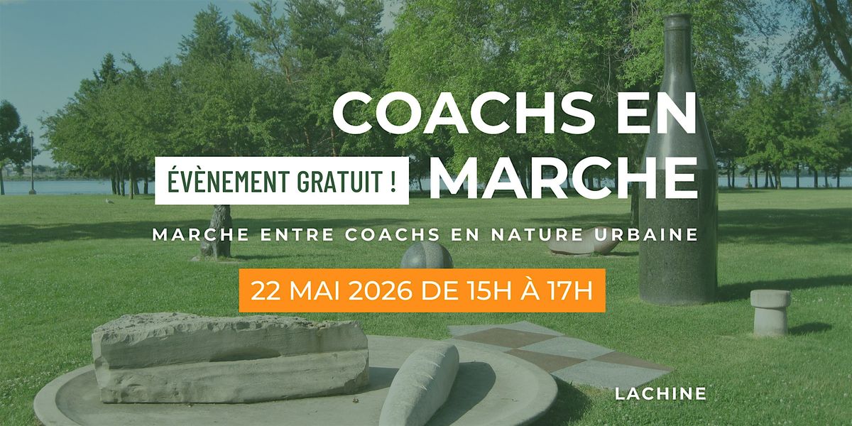 Coachs en marche \u00e0 Lachine, Vendredi 22 Mai 2026