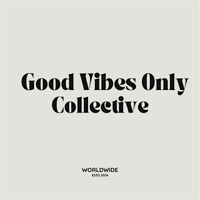 Good Vibes Only Collective