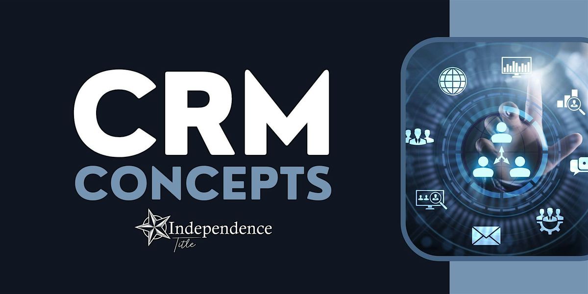 CRM Concepts @ Independence Title New Braunfels